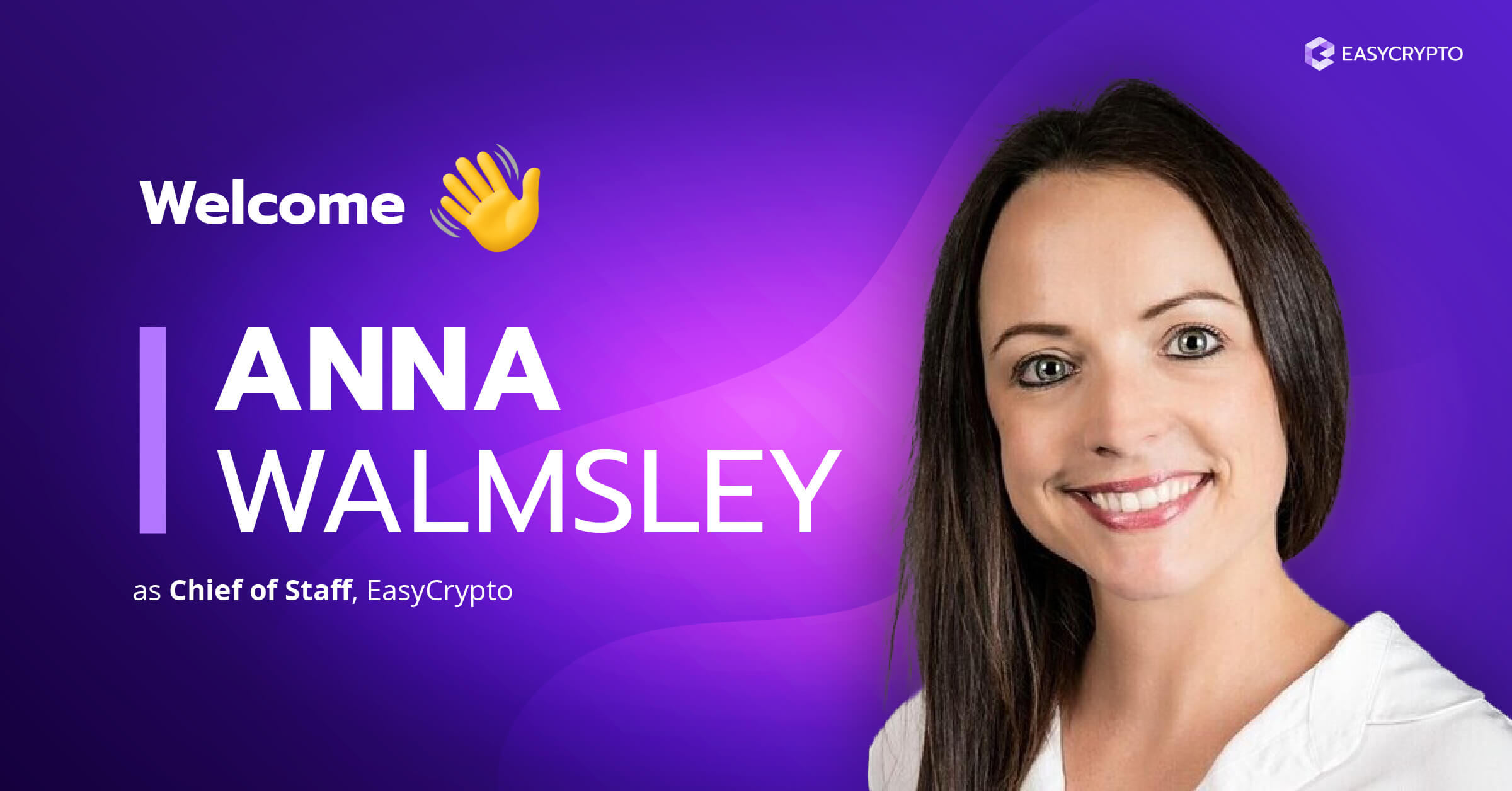 Easy Crypto Appoints New Chief of Staff Anna Walmsley - Easy Crypto